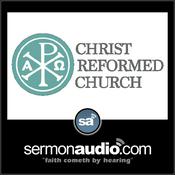 Podcast Christ Reformed Church