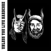 Podcast Unless You Live Hardcore