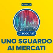 Podcast Uno sguardo ai mercati