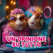 Podcast Un'opinione su tutto