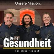 Podcast UNSERE MISSION: Deine Gesundheit - Der Halleluja Podcast