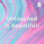 Podcast Untouched is Beautiful!