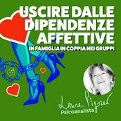 Podcast Uscire dalle dipendenze affettive in famiglia, in coppia e nei gruppi