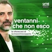 Podcast ventanni che non esco | di Massimo Coppola