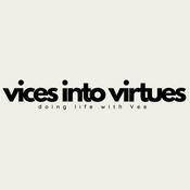 Podcast Vices into Virtues