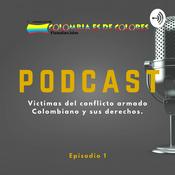 Podcast Victimas del conflicto armado Colombiano y sus derechos.