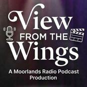 Podcast View from the Wings - A Moorlands Radio Podcast