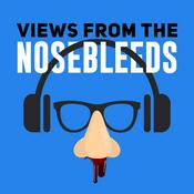 Podcast Views From The Nosebleeds