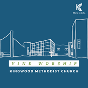 Podcast Vine Worship at Kingwood Methodist