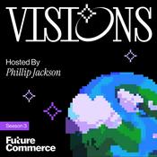 Podcast VISIONS by Future Commerce