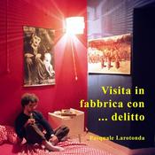 Podcast Visita in fabbrica con delitto