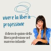 Podcast Vivere la Libera Professione - il dietro le quinte della libera professione nel materno-infantile
