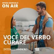 Podcast Voce del verbo curare - Intesa Sanpaolo On Air