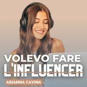Podcast Volevo fare l'influencer