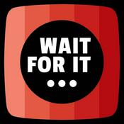 Podcast Wait For It