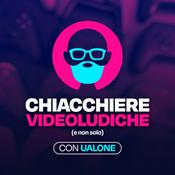 Podcast Chiacchiere videoludiche (e non solo) con Ualone
