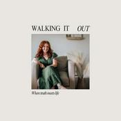Podcast Walking It Out