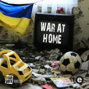 Podcast War At Home - Stories About Life and War From Ukraine