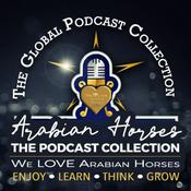Podcast We LOVE Arabian Horses Global Podcast