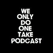 Podcast We Only Do One Take Podcast