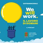 Podcast We will work. Il lavoro di domani