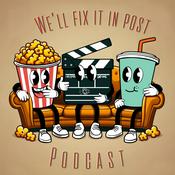 Podcast We'll Fix It In Post Podcast
