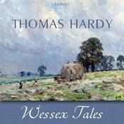 Podcast Wessex Tales by Thomas Hardy (1840 - 1928)