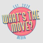 Podcast What's The Move Podcast