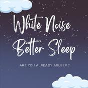 Podcast White Noise - Better Sleep | Deep Sleep Sounds, Rain, Fan &amp; Nature for Focus