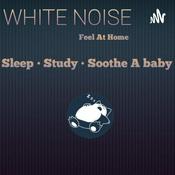 Podcast White noise feel at home