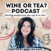 Podcast Wine or Tea?