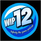 Podcast WIP12 - An Infinity the game Podcast