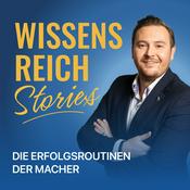 Podcast Wissensreich Stories – Die Erfolgsroutinen der Macher