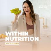 Podcast Within Nutrition by Kylie