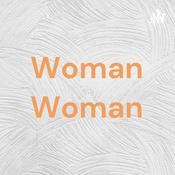 Podcast Woman Woman