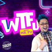 Podcast WTFU with Mr. Fu