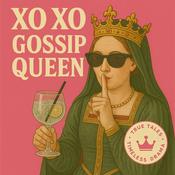 Podcast Xo Xo - Gossip Queen