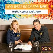 Podcast You Were Born for This with Fr. John Riccardo