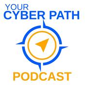 Podcast Your Cyber Path: How to Get Your Dream Cybersecurity Job