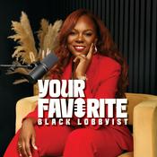 Podcast Your Favorite Black Lobbyist