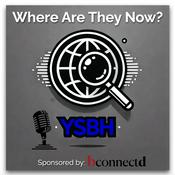 Podcast YSBH - Where Are They Now?