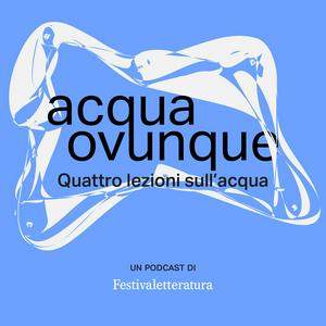 Acqua ovunque. 4 lezioni sull'acqua