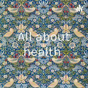 All about health