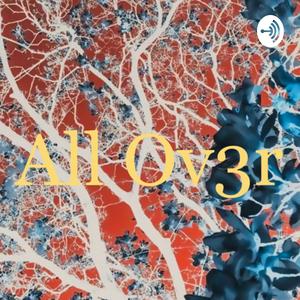 All Ov3r!