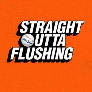 Straight Outta Flushing - Mets Podcast