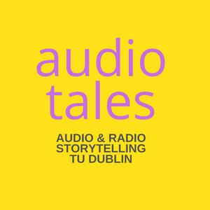 Audio Tales TU Dublin