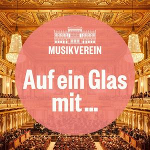 Auf ein Glas mit... Der Podcast des Wiener Musikverein