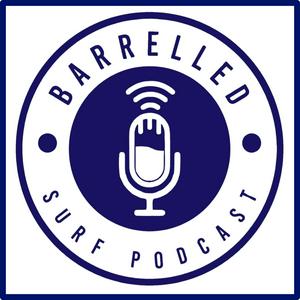 Barrelled Surf Podcast