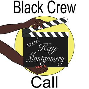 Black Crew Call with Kay Montgomery