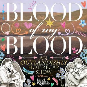 Blood of My Blood: An Outlandishly Hot Recap Show